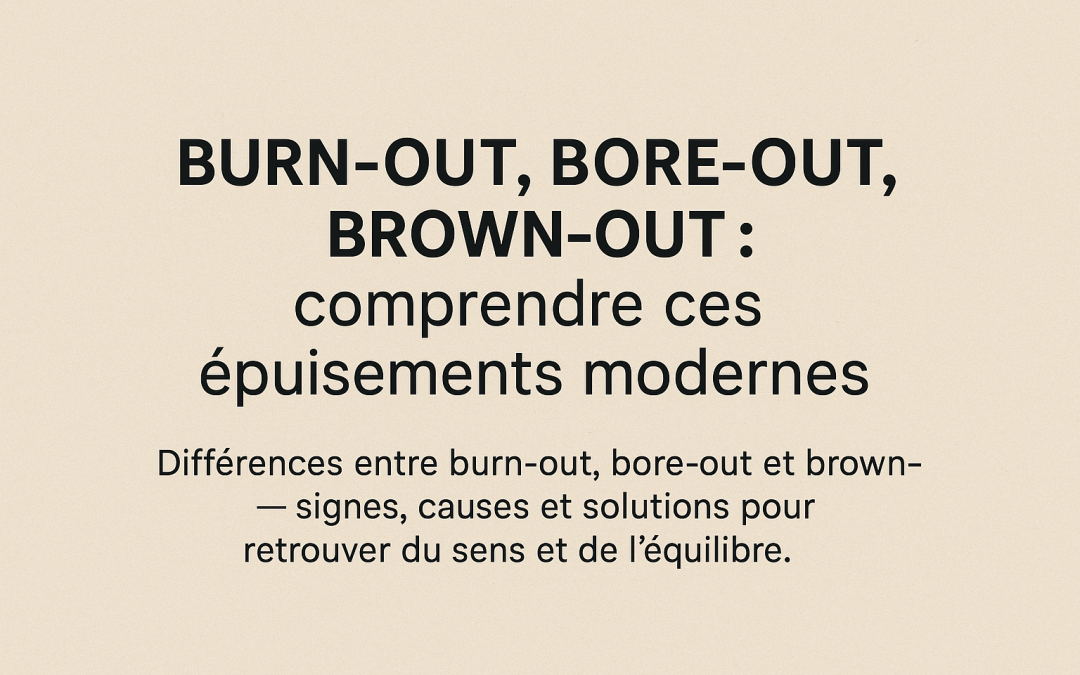 Burn-out, bore-out, brown-out : comprendre ces épuisements modernes
